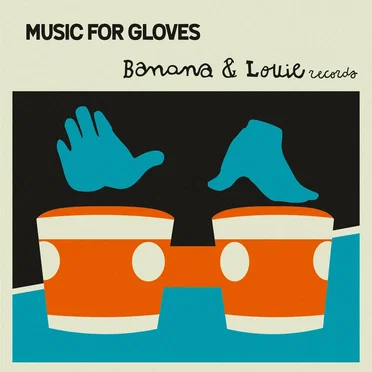 Music for Gloves: Banana & Louie by Various Artists - album cover