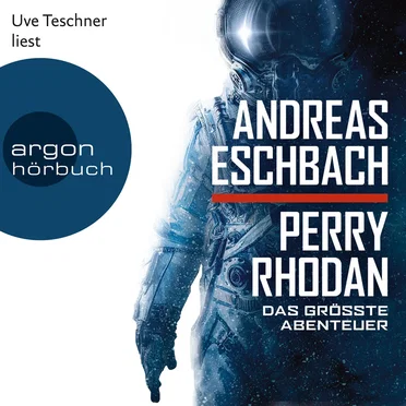 Perry Rhodan: Das größte Abenteuer by Andreas Eschbach - album cover