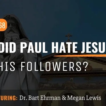 Misquoting Jesus with Bart Ehrman #68, “Why Did Paul Hate Jesus and His Followers?” by Bart D. Ehrman - album cover