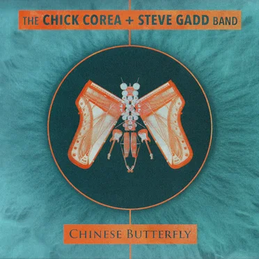 Chinese Butterfly by The Chick Corea + Steve Gadd Band - album cover