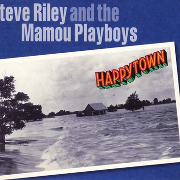 Happytown by Steve Riley and the Mamou Playboys - album cover