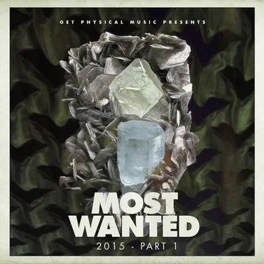 Get Physical Music Presents: Most Wanted 2015 Pt. 1 by Various Artists - album cover