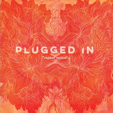 Plugged In by *repeat repeat - album cover