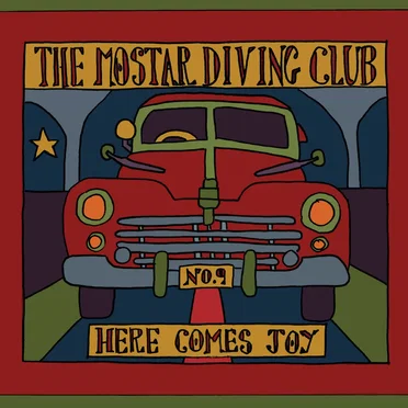 Here Comes Joy by The Mostar Diving Club - album cover