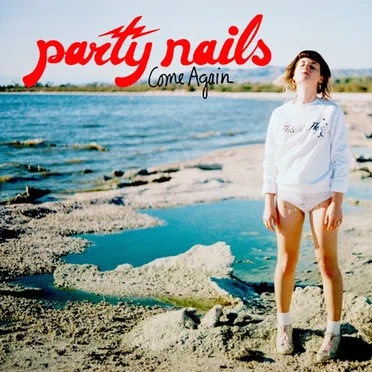 Come Again by Party Nails - album cover