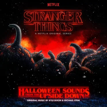 Stranger Things: Halloween Sounds From the Upside Down: A Netflix Original Series