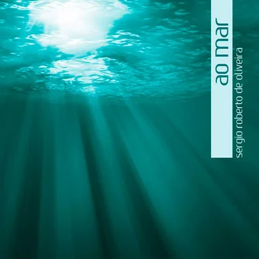 Ao mar by Sergio Roberto de Oliveira - album cover