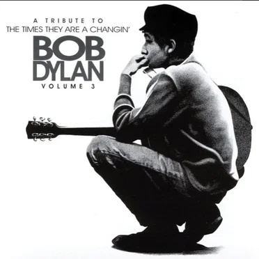 The Times They Are A Changin': A Tribute to Bob Dylan, Volume 3 by Various Artists - album cover