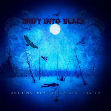 Anthems From The Darkest Winter by Drift Into Black - album cover