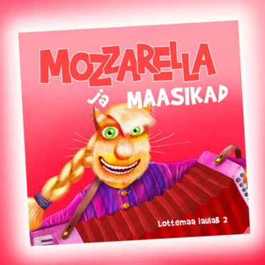 Lottemaa laulab: mozzarella ja maasikad by Lottemaa - album cover