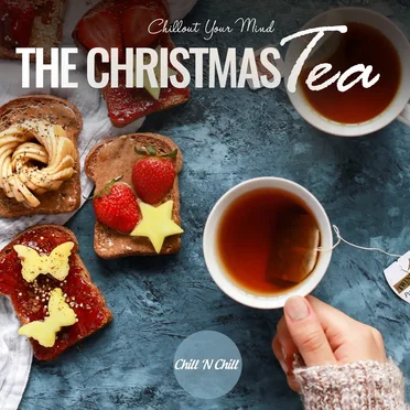 The Christmass Tea: Chillout Your Mind by Various Artists - album cover