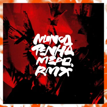 Nunca Tenha Medo Rmx (Ao Vivo)