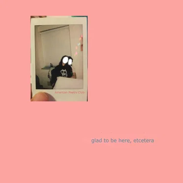 glad to be here, etcetera by american poetry club - album cover