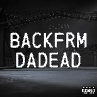 BackfrmdaDead by Chuckyy - album cover