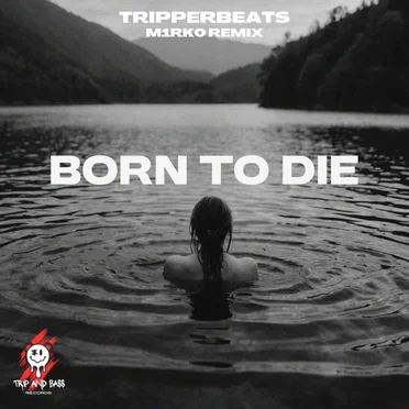 Born to Die – Techno by tripperbeats - album cover