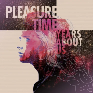 Years About Us by Pleasure Time - album cover