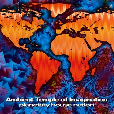 Planetary House Nation by Ambient Temple of Imagination - album cover