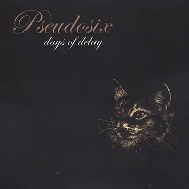 Days of Delay by Pseudosix - album cover