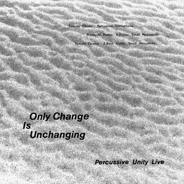 Only Change Is Unchanging by Percussive Unity Live - album cover
