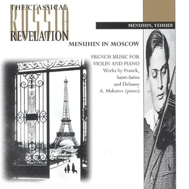 Menuhin in Moscow: French Music for Violin and Piano