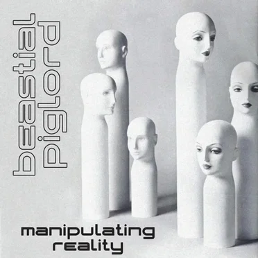 Manipulating Reality by Beastial Piglord - album cover