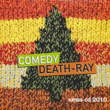 Comedy Death-Ray Xmas CD 2010 by Various Artists - album cover