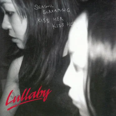 Lullaby by Seagull Screaming Kiss Her Kiss Her - album cover