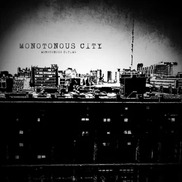 Monotonous City by Monotonous Cities - album cover