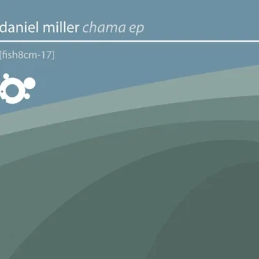 Chama EP by Daniel Miller - album cover