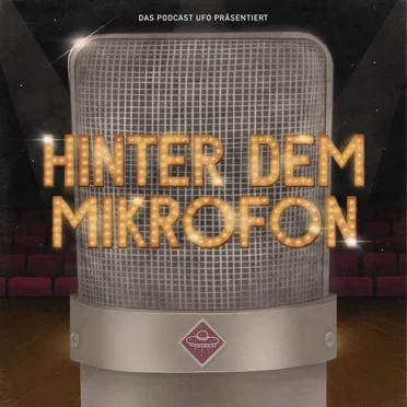 Hinter dem Mikrofon: DAS PODCAST UFO Musical