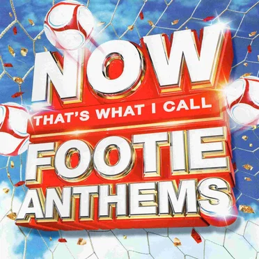 NOW That's What I Call Footie Anthems by Various Artists - album cover