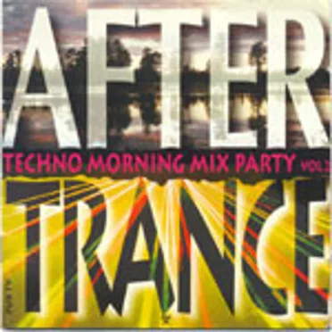 After Trance - Techno Morning Mix Party vol. 2 by Various Artists - album cover