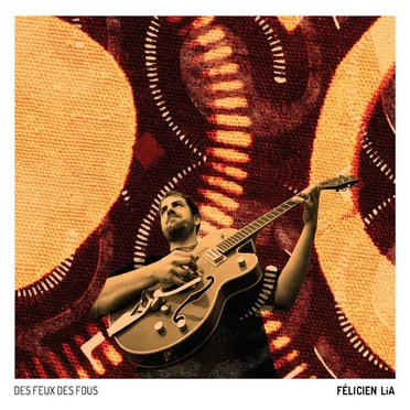 Des feux des fous by Félicien LiA - album cover