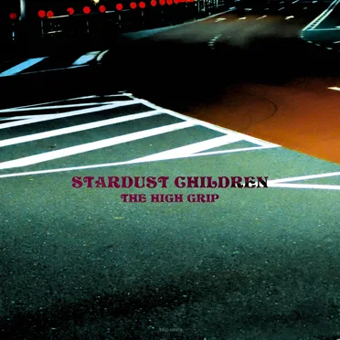STARDUST CHILDREN by THE HIGH GRIP - album cover