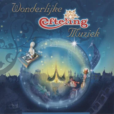 Wonderlijke Efteling Muziek