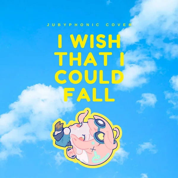I Wish That I Could Fall