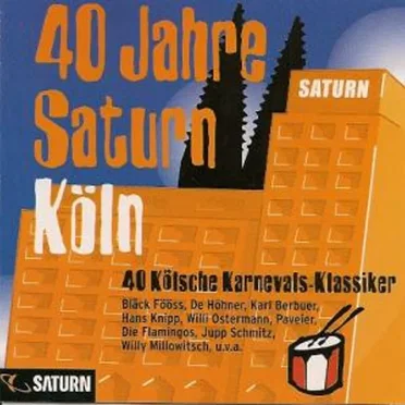 40 Jahre Saturn Köln: 40 Kölsche Karnevals-Klassiker by Various Artists - album cover