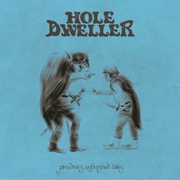 Jamwine’s Unfinished Tales by Hole Dweller - album cover