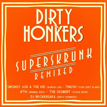 Superskrunk Remixed by Dirty Honkers - album cover