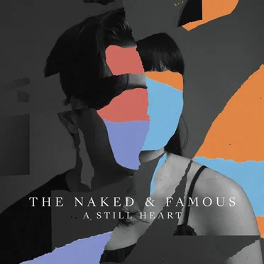 A Still Heart by The Naked and Famous - album cover