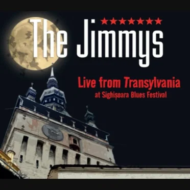 Live from Transylvania at Sighisoara Blues Festival by The Jimmys - album cover
