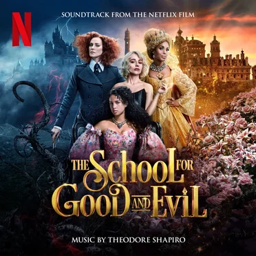 The School For Good And Evil: Soundtrack from the Netflix Film