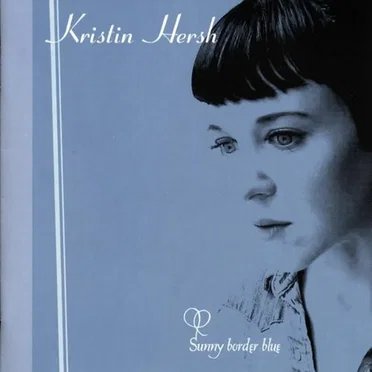 Sunny Border Blue by Kristin Hersh - album cover