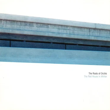 The Red House in Winter by The Roots of Orchis - album cover