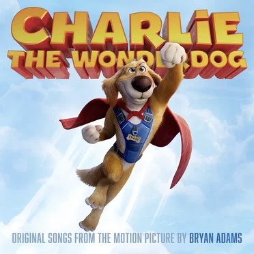 Charlie The Wonderdog (Original Songs from the Motion Picture)