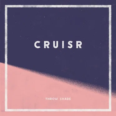 Throw Shade by CRUISR - album cover