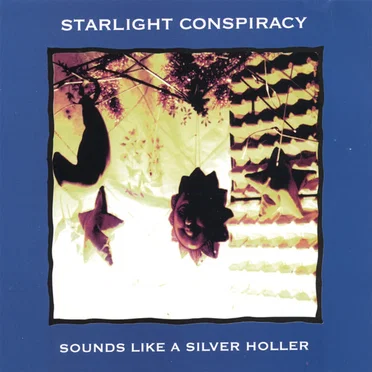Sounds Like a Silver Holler by Starlight Conspiracy - album cover