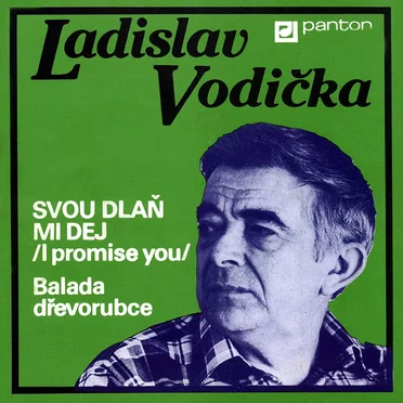 Svou dlaň mi dej (I Promise You) / Balada dřevorubce