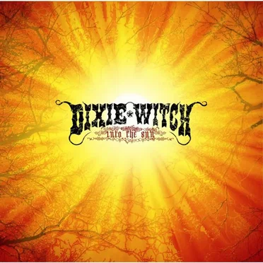 Into the Sun by Dixie Witch - album cover