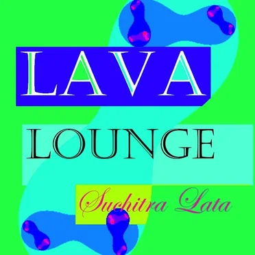 Lava Lounge by Suchitra Lata - album cover